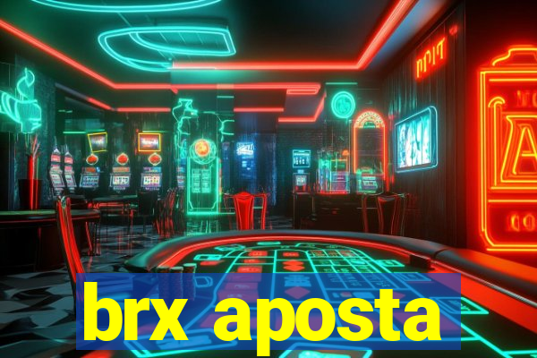 brx aposta